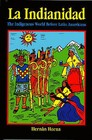 La Indianidad: The Indigenous World Before Latin Americans by Hernan Horna (Paperback, 2001)