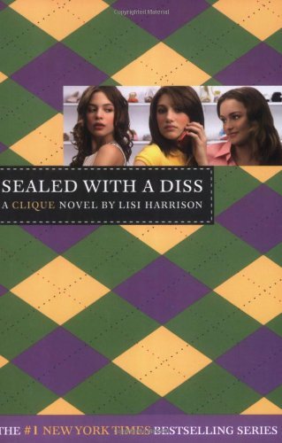 The Clique #8: Sealed with a Diss: A Clique Novel (Clique (Quality)) By Lisi Ha
