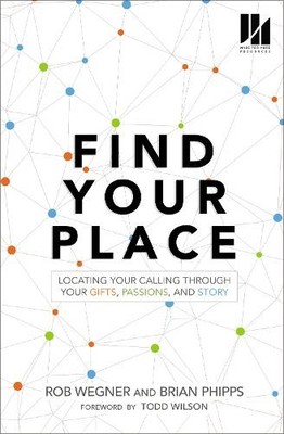 Find Your Place by Rob Wegner, Brian Phipps, Todd Wilson - 9780310100126