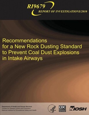 Recommendations for a New Rock Dusting Standard to Prevent Coal Dust Explosions
