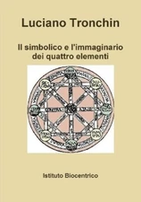 Luciano Tronchin Il simbolico e l'immaginario dei quattro elementi (Paperback)