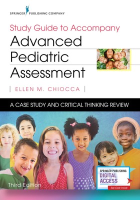 Study Guide to Accompany Advanced Pediatric Assessment: A Case Study and Cri...