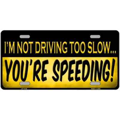 Youre Speeding Novelty Metal License Plate - 6'' x 12'' Auto Tag & Wall Decor