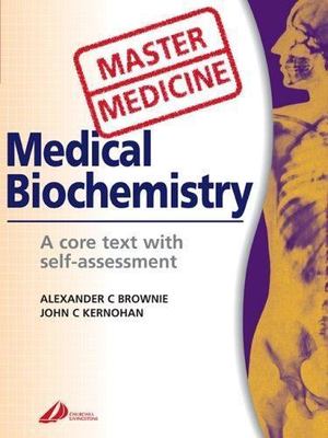 Master Medicine: Medical Biochemistry: A core text with self-assessment, Brownie