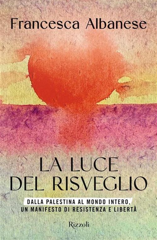Libri Albanese Francesca - La Luce Del Risveglio. Dalla Palestina Al Mondo Inter