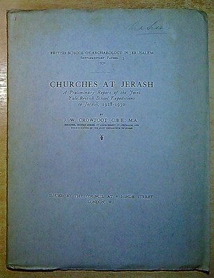 Crowfoot, J W  CHURCHES AT JERASH : A PRELIMINARY REPORT OF THE JOINT YALE-BRITI