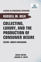 Russell W. Belk (U. A.) | Collecting, Luxury, And The Production Of Consumer...