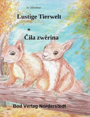 Lustige Tierwelt / Cila Zwerina