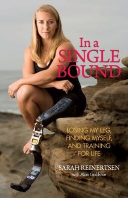 In a Single Bound : Losing My Leg, Finding Myself, and Training f