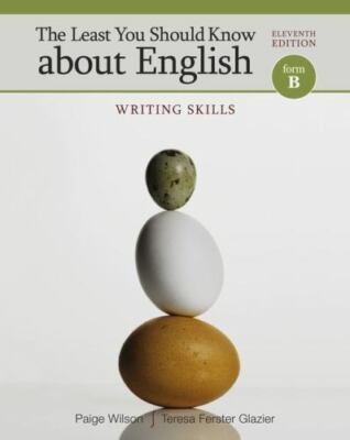 Least You Should Know about English : Writing Skills, Form B by Teresa...
