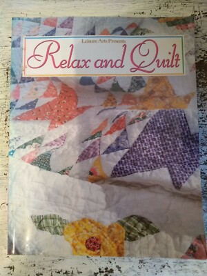 Relax And Quilt Leisure Arts 1998