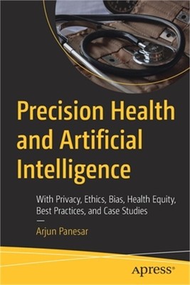 Precision Health and Artificial Intelligence: With Privacy, Ethics, Bias, Health