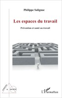 Les Espaces Du Travail PréVention et Santé Au Travail Philippe Salignac Buch