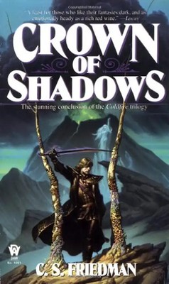 Crown of Shadows: The Coldfire Trilogy, Book Three - C.S. Friedman