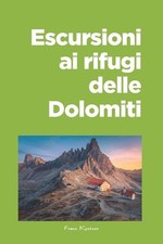 Escursioni ai rifugi delle Dolomiti