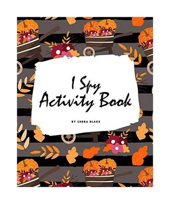 I Spy Thanksgiving Activity Book for Kids [8x10 Coloring Book / Activity Book], 