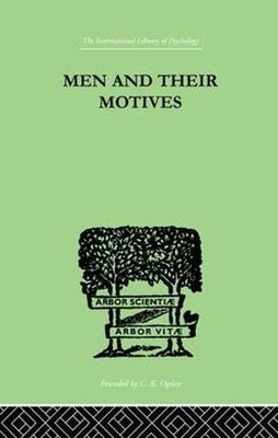 Men And Their Motives: PSYCHO-ANALYTICAL STUDIES by J.C. Flugel (English) Paperb