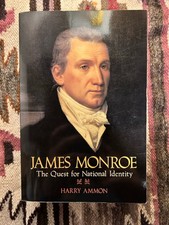 James Monroe: The Quest for National Identity by Harry Ammon