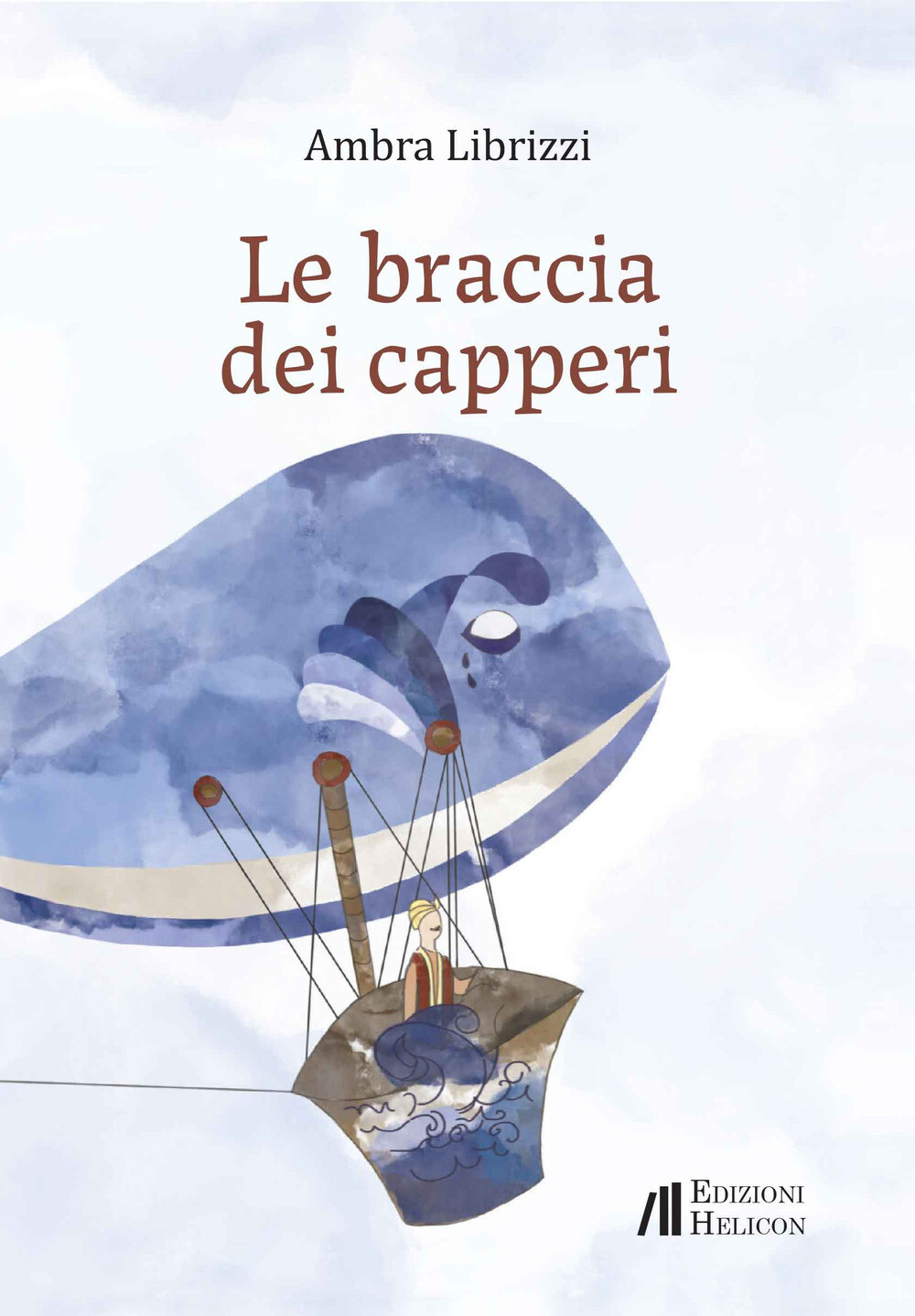 Le braccia dei capperi - Librizzi Ambra