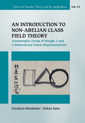 Introduction to Non-Abelian Class Field Theory : Automorphic Forms of Weight ...