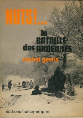 Nüsse !. .. Die Schlacht der Ardennen - Michel Géoris - V465053