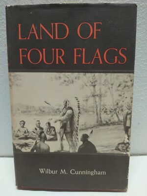 Land Of Four Flags Wilbur M. Cunningham Niles Michigan first edition 1961 st joe