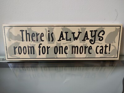 Home Decor Sign There is Always Room for One more Cat Cat lovers
