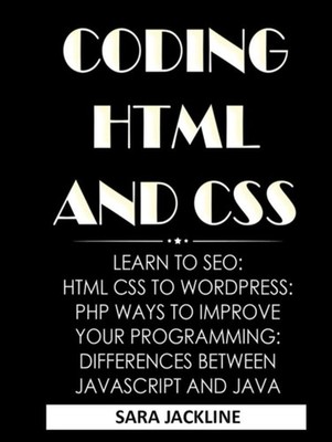 Coding HTML And CSS: Learn To SEO: HTML CSS To WordPress: PHP Ways To Improve