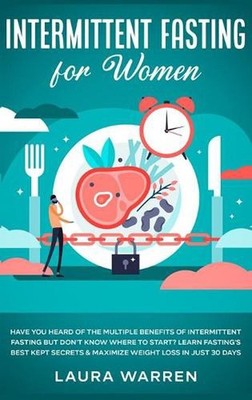 Intermittent Fasting for Women: Have You Heard of The Multiple Benefits of Inter