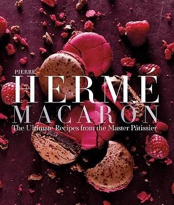 Pierre Hermé Macarons : The Ultimate Recipes from the Master Pâtissier, Hardc...