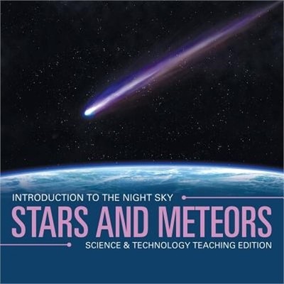 Stars and Meteors Introduction to the Night Sky Science & Technology Teaching Ed