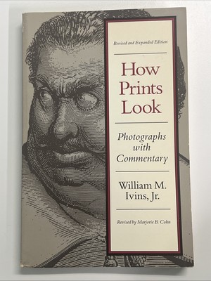 How Prints Look by Marjorie B. Cohn and William M. Ivins Jr. (1987, Trade...