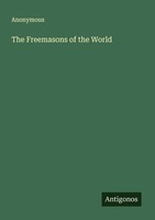 The Freemasons Of The World Anonymous