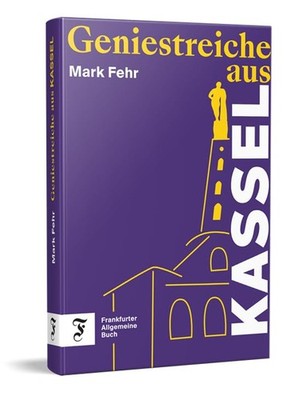 Mark Fehr Geniestreiche aus Kassel   Unterhaltsame Anekdo (Hardback) (UK IMPORT)