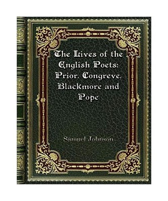 The Lives of the English Poets: Prior. Congreve. Blackmore and Pope, Samuel John