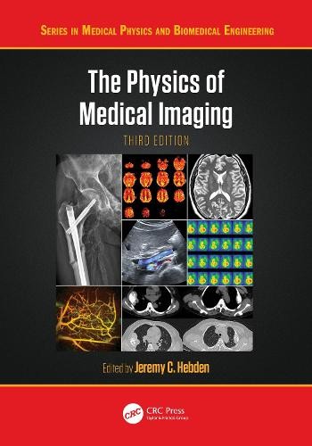 The Physics of Medical Imaging by Jeremy C. Hebden - 9780367904203