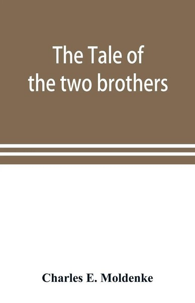 The Tale Of The Two Brothers, A Fairy Tale Of Ancient Egypt; The D'orbiney...-image