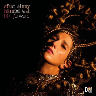 Efrat Alony  - Handel - Fast Forward - Vinile