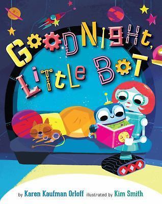 Goodnight, Little Bot by Orloff, Karen Kaufman
