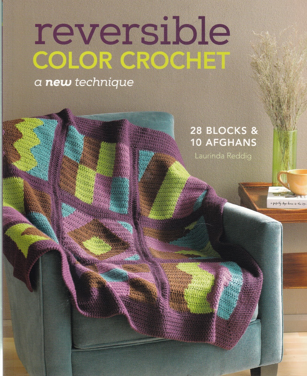 Reversible Color Crochet New Technique Laurinda Reddig Book 28 Blocks 10 Chains