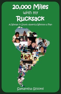 20,000 Miles with My Rucksack Samantha Ghiotti Taschenbuch Englisch 2011