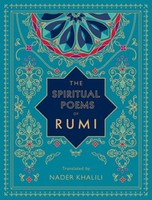 The Spiritual Poems Of Rumi Nader Khalili