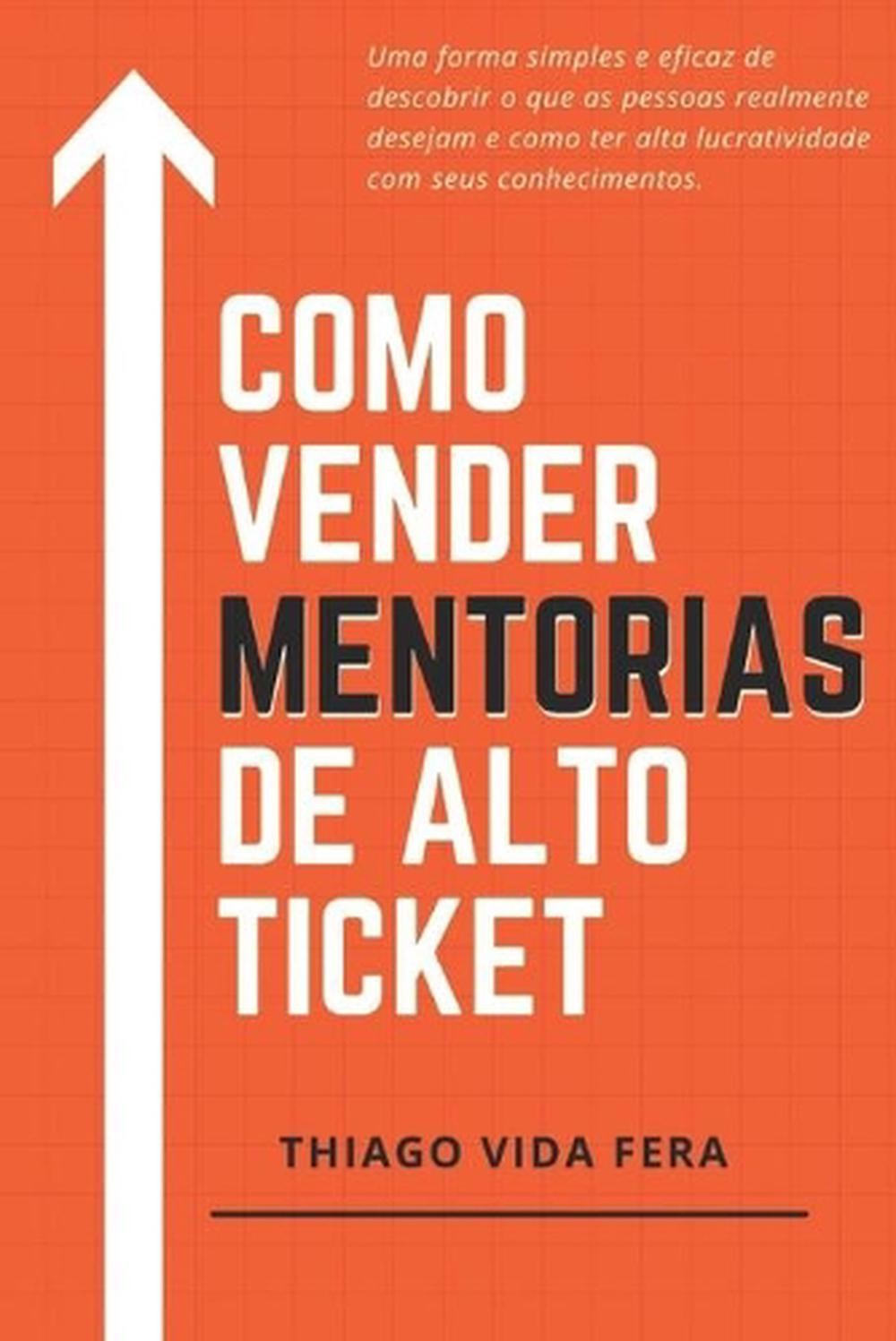 Como Vender Mentorias de Alto Ticket: Aplique a Estrat?gia 24/7 High Ticket e se