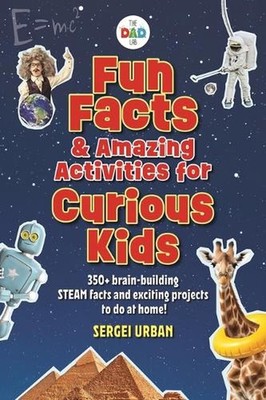 Fun Facts & Amazing Activities for Curious Kids (Thedadlab): Includes 300+ Brain