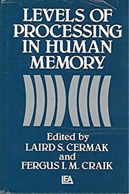 Levels of Processing in Human Memory Laird S., Craik, Fergus I. C
