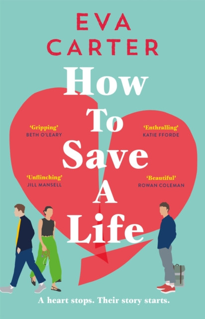 How to Save a Life by Eva Carter (Hardback Book)