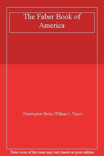 The Faber Book of America By Christopher Ricks, William L. Vance. 9780571169740