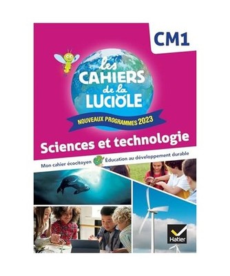 Les Cahiers de la Luciole CM1 - Ed. 2024 - Sciences et Technologie - Cahier él?