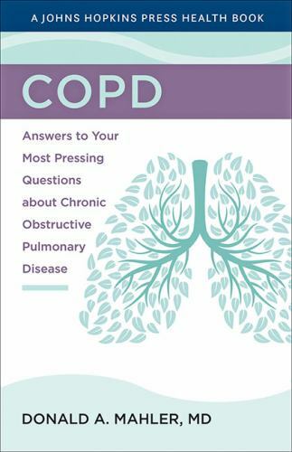 A Johns Hopkins Press Health Book Ser.: COPD : Answers to Your Most Pressing ...