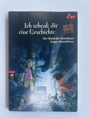Ich Schenk Dir Eine Geschichte 2013: Der Wald der Abenteuer, Taschenbuch